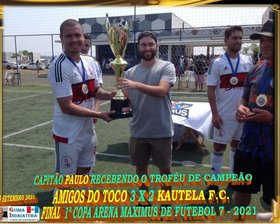 AMIGOS DO TOCO É CAMPEÃO da 1ª COPA ARENA MAXIMUS FUTEBOL 7 2021