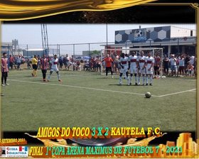 AMIGOS DO TOCO É CAMPEÃO da 1ª COPA ARENA MAXIMUS FUTEBOL 7 2021